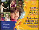 All the Colors We Are/Todos Los Colores de Nuestra Piel: The Story of How We Get Our Skin Color/La Historia de Por Qué Tenemos Diferentes Colores de P