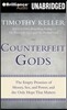 Counterfeit Gods