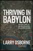 Thriving in Babylon: Why Hope, Humility, and Wisdom Matter in a Godless Culture