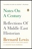 Notes on a Century: Reflections of a Middle East Historian