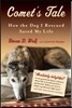 Comet's Tale: How the Dog I Rescued Saved My Life