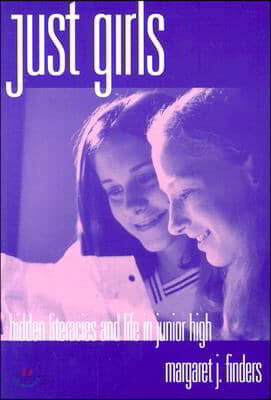 Just Girls: Hidden Literacies and Life in Junior High