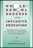 Whole-School Success and Inclusive Education: Building Partnerships for Learning, Achievement, and Accountability