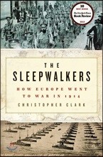 The Sleepwalkers: How Europe Went to War in 1914