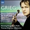 Henning Kraggerud 그리그: 3개의 바이올린 협주곡 - 소나타 편곡 버전 (Grieg: 3 Concerti for Violin and Chamber Orchestra)