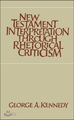 New Testament Interpretation Through Rhetorical Criticism