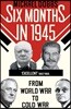 Six Months in 1945