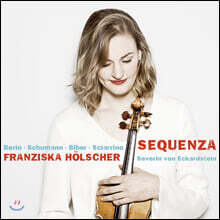 Franziska Holscher '세쿠엔차' - 슈만 / 비버 / 베리오 / 샤리노: 바이올린 작품집 (Sequenza - Schumann / Berio / Biber / Sciarrino)