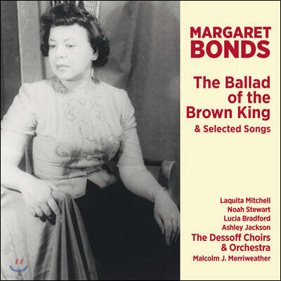 Malcolm J. Merriweather 마가렛 본즈: 갈색 왕의 발라드 외 다른 노래들 (Margaret Bonds: The Ballad Of The Brown King & Selected Songs)
