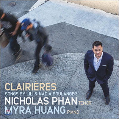 Nicholas Phan 릴리 불랑제와 나디아 불랑제의 노래들 (Clairieres - Songs By Lili and Nadia Boulanger)