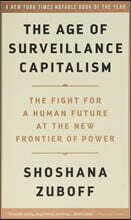 The Age of Surveillance Capitalism: The Fight for a Human Future at the New Frontier of Power