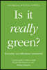 Is It Really Green?