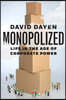 Monopolized: Life in the Age of Corporate Power