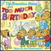 The Berenstain Bears and Too Much Birthday