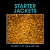 Starter Jackets - Fucked It Up For Everyone (7 inch Single LP)