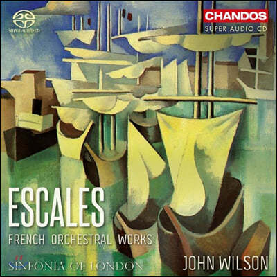 John Wilson 프랑스 관현악 작품 모음집 (Escales - French Orchestral Works)