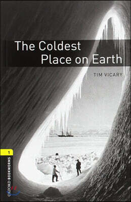 Oxford Bookworms Library 3/E 1: The Coldest Place on Earth (with MP3)