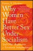 Why Women Have Better Sex Under Socialism: And Other Arguments for Economic Independence