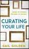 Curating Your Life
