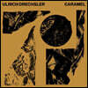 Ulrich Drechsler (울리히 드레슬러) - Caramel