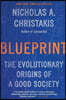 Blueprint: The Evolutionary Origins of a Good Society
