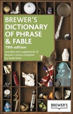 Brewer&#39;s Dictionary of Phrase and Fable 19th Edition