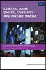 Central Bank Digital Currency and Fintech in Asia