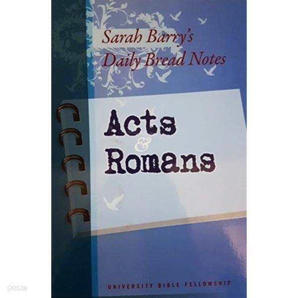 Sarah Barry&#39;s Daily Bread Notes - Acts &amp;amp Romans