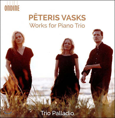 Trio Palladio 페테리스 바스크스: 피아노 삼중주 작품집 (Peteris Vasks: Works for Piano Trio)