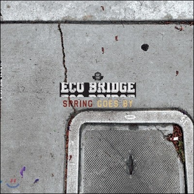 에코 브릿지 (Eco Bridge) - 미니앨범 : Spring Goes By