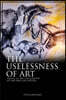The Uselessness of Art: Essays in the Philosophy of Art and Literature