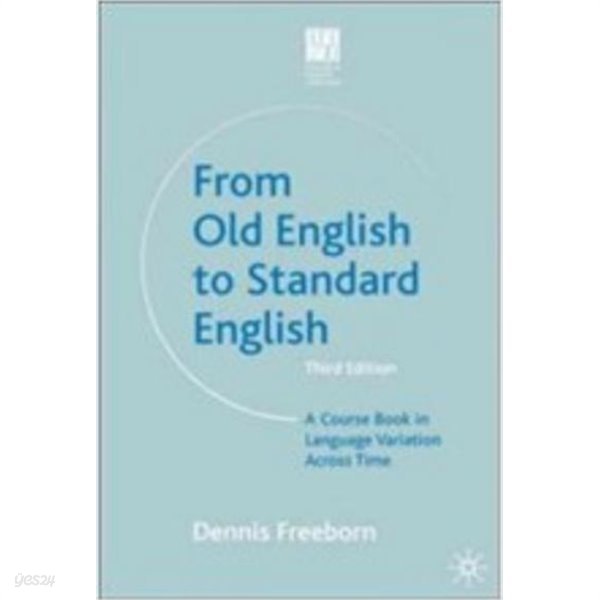From Old English to Standard English : A Course Book in Language Variations Across Time (Paperback, 3rd ed. 2006) 