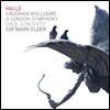Halle Orchestra 본 윌리엄스 : 교향곡 2번 ‘런던 교향곡’, 오보에 협주곡 (Vaughan Williams : A London Symphony, Oboe Concerto) 할레 오케스트라