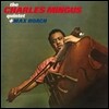 Charles Mingus Quintet + Max Roach - Charles Mingus Quintet + Max Roach