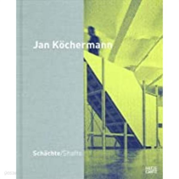 Jan Kochermann: Schachte/Shafts (독영대역, Hardcover)