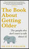 The Book About Getting Older