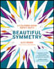 Beautiful Symmetry: A Coloring Book about Math