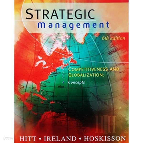 STRATEGIC management - COMPETITIVENESS AND GLOBALIZATION : Concepts (6th edition)