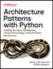 Architecture Patterns with Python: Enabling Test-Driven Development, Domain-Driven Design, and Event-Driven Microservices