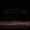 Charlie Haden & Pat Metheny - Beyond The Missouri Sky (Short Stories) (2LP)