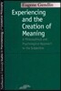 Experiencing and the Creation of Meaning: A Philosophical and Psychological Approach to the Subjective