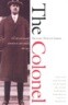 The Colonel: The Life and Legend of Robert R. McCormick, 1880-1955
