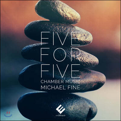 마이클 파인: 목관과 현악 사중주를 위한 오중주집 (Five for Five - Chamber Music by Michael Fine)