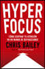 Hyperfocus (Hyperfocus. How to Be More Productive in a World of Distraction Spanish Edition): Como Centrar Tu Atención En Un Mundo de Distracciones