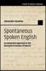 Spontaneous Spoken English