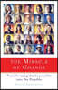 The Miracle of Change: Transforming the Impossible Into the Possible