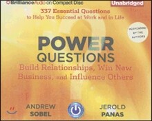 Power Questions: Build Relationships, Win New Business, and Influence Others