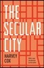 The Secular City: Secularization and Urbanization in Theological Perspective
