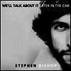 Stephen Bishop - We'll Talk About It Later In The Car (LP)