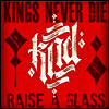 Kings Never Die - Raise A Glass (7 inch Single LP)